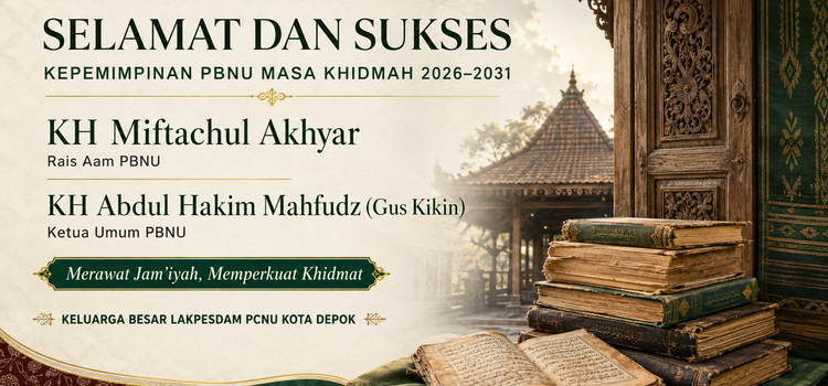 LAKPESDAM NU Depok Sambut Kepemimpinan Baru PBNU Masa Khidmah 2026–2031